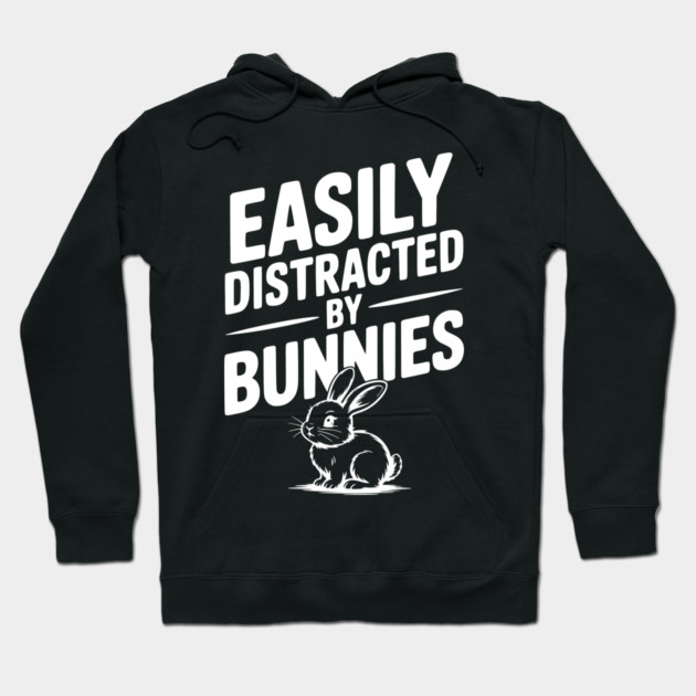 Easily Distracted by Bunnies Hoodie by Frank Ring