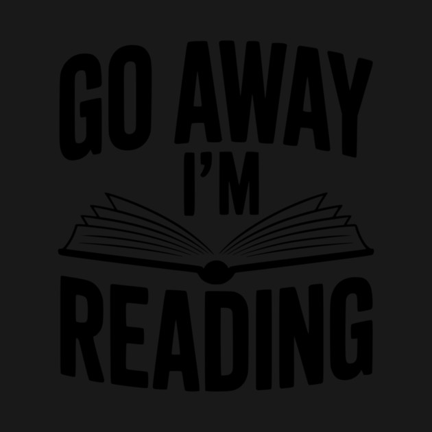 Go Away I’m Reading by Frank Ring