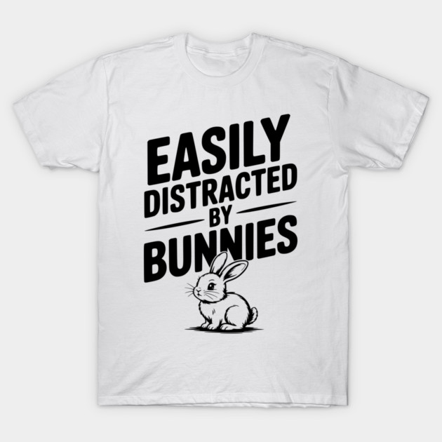 Easily Distracted by Bunnies T-Shirt by Frank Ring