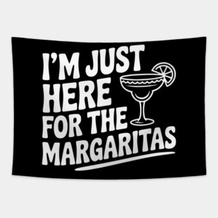 I’m Just Here for the Margaritas Tapestry