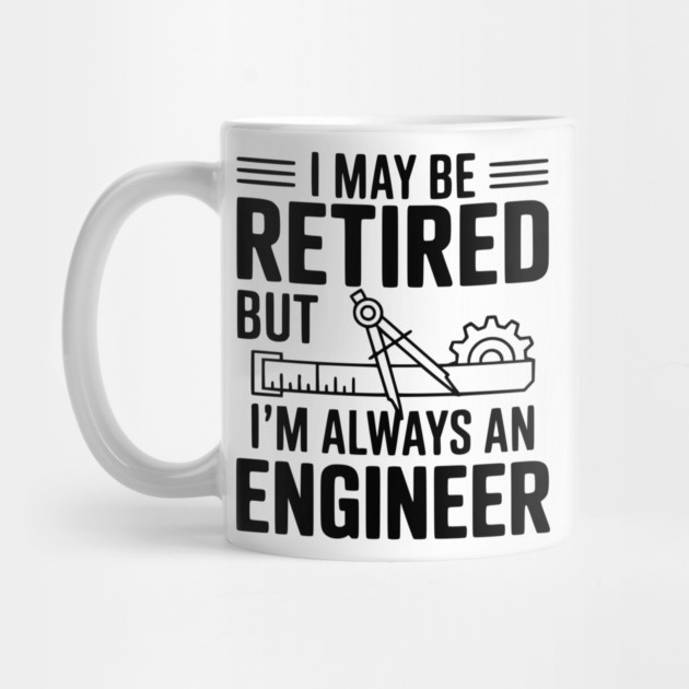 I May Be Retired but I’m Always an Engineer by Frank Ring