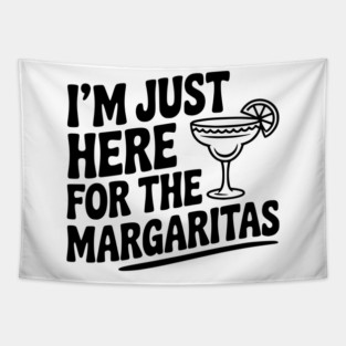 I’m Just Here for the Margaritas Tapestry