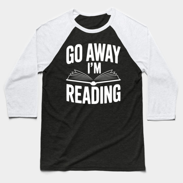 Go Away I’m Reading Baseball T-Shirt by Frank Ring
