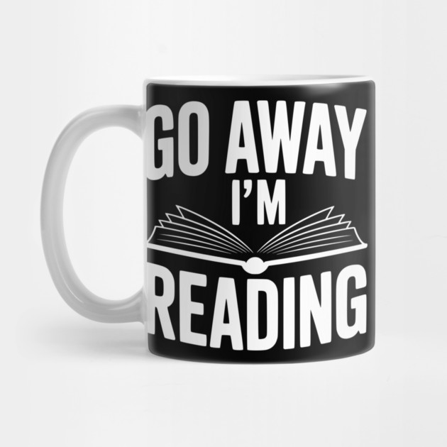 Go Away I’m Reading by Frank Ring