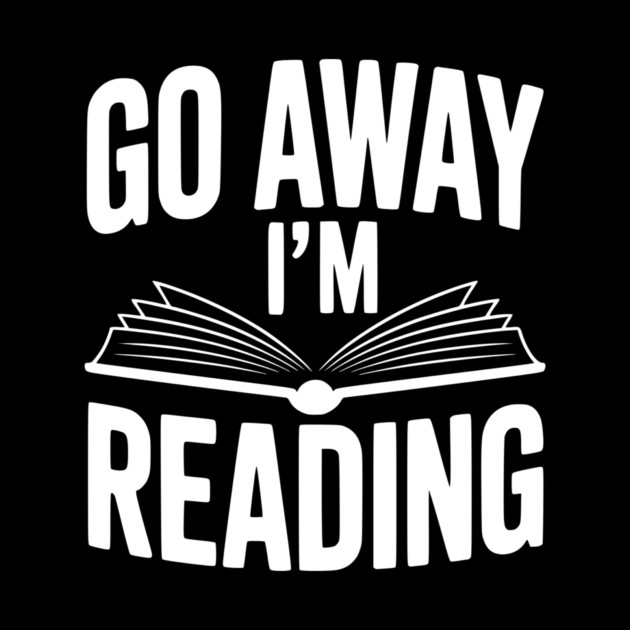 Go Away I’m Reading by Frank Ring