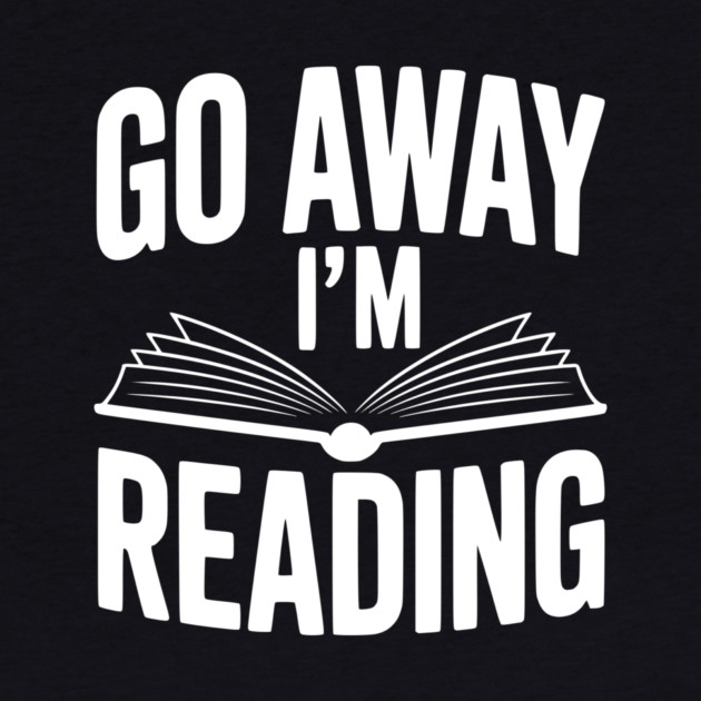 Go Away I’m Reading by Frank Ring