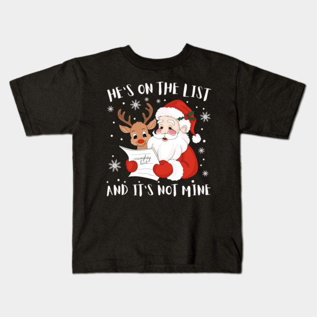 Hes On The List Funny Christmas Humor Kids T-Shirt by Creatifly Graphic Tees