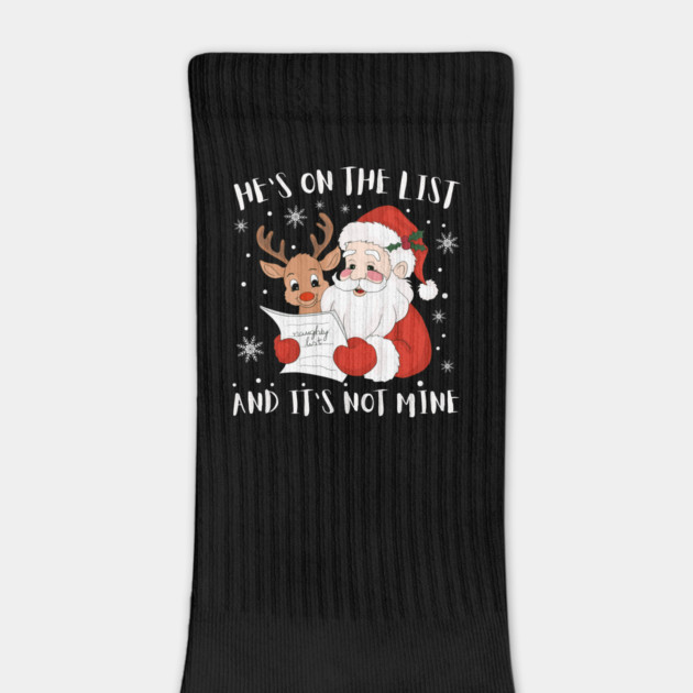 Hes On The List Funny Christmas Humor by Creatifly Graphic Tees
