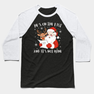 Hes On The List Funny Christmas Humor Baseball T-Shirt