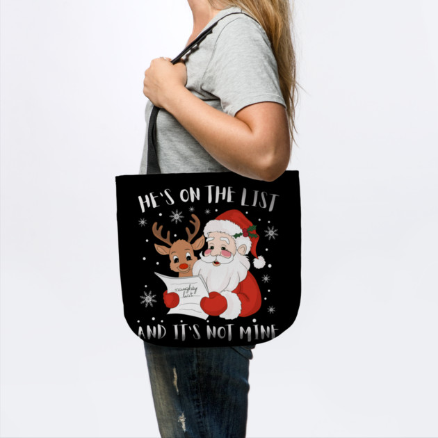 Hes On The List Funny Christmas Humor by Creatifly Graphic Tees