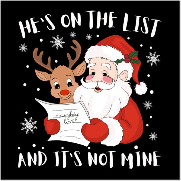 Hes On The List Funny Christmas Humor Wall Art by Creatifly Graphic Tees