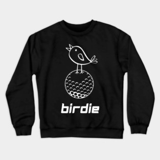 Golf Birdie T-Shirt - Funny Golf Pun Doodle Graphic Tee. Cute Bird on Golf Ball Design. Perfect Gift for Golfers and Caddies. Crewneck Sweatshirt