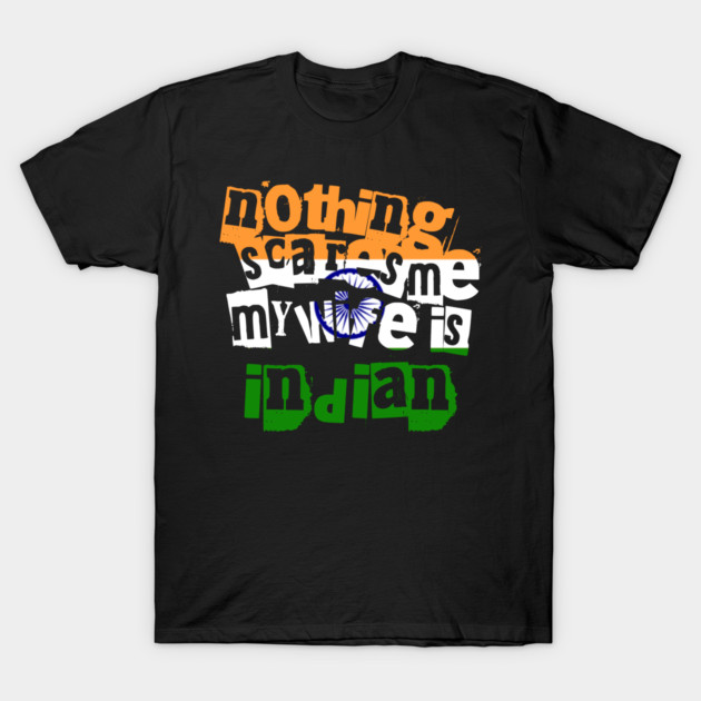 Funny India Nothing Scares Me My Wife Is Indian Humor T-Shirt by Yesteeyear