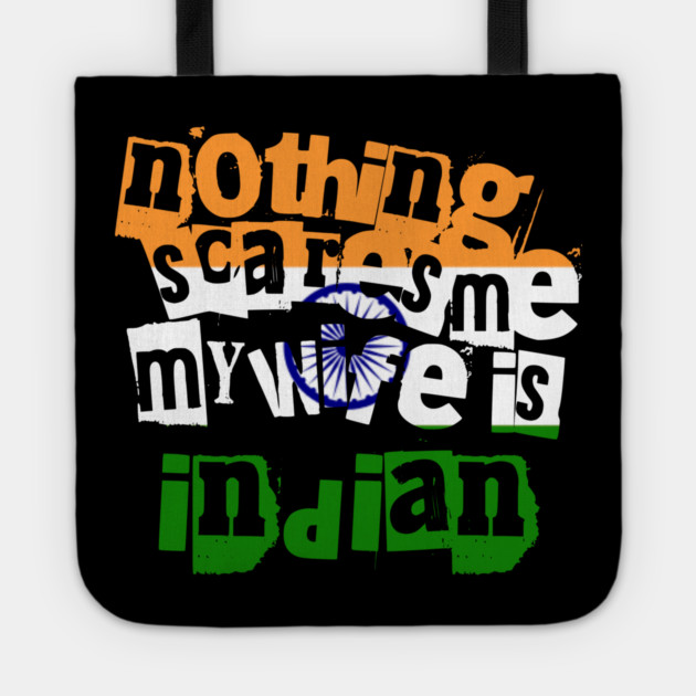 Funny India Nothing Scares Me My Wife Is Indian Humor Tote by Yesteeyear