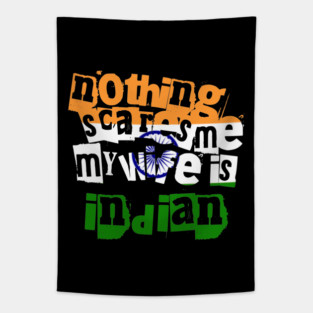 Funny India Nothing Scares Me My Wife Is Indian Humor Tapestry