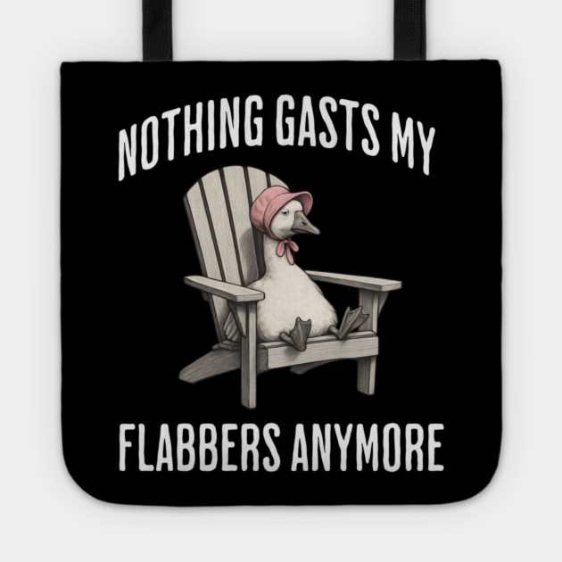 Tired White Goose: Nothing Gasts My Flabbers Anymore Tote by Luxinda