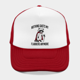 Tired Raccoon: Nothing Gasts My Flabbers Anymore Hat
