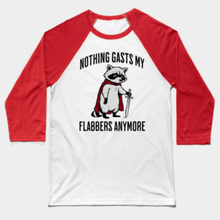 Tired Raccoon: Nothing Gasts My Flabbers Anymore Baseball T-Shirt