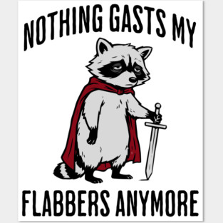 Tired Raccoon: Nothing Gasts My Flabbers Anymore Posters and Art
