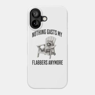 Tired Raccoon: Nothing Gasts My Flabbers Anymore Phone Case