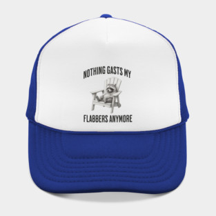Tired Raccoon: Nothing Gasts My Flabbers Anymore Hat