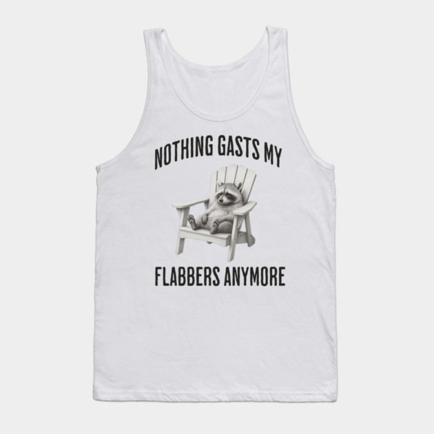 Tired Raccoon: Nothing Gasts My Flabbers Anymore Tank Top by Luxinda