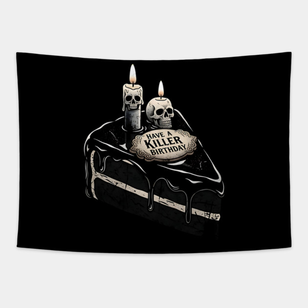 Have a Killer Birthday Skull Cake Art Tapestry by Designed By Marty