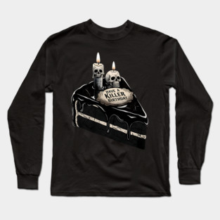 Have a Killer Birthday Skull Cake Art Long Sleeve T-Shirt