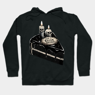 Have a Killer Birthday Skull Cake Art Hoodie