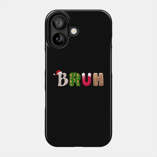 Bruh Santa Hat Candy Cane Gingerbread Holiday Phone Case by Creatifly Graphic Tees