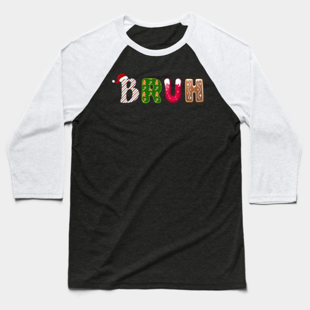 Bruh Santa Hat Candy Cane Gingerbread Holiday Baseball T-Shirt by Creatifly Graphic Tees