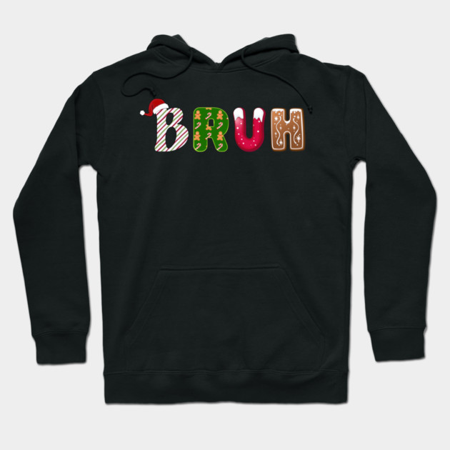 Bruh Santa Hat Candy Cane Gingerbread Holiday Hoodie by Creatifly Graphic Tees