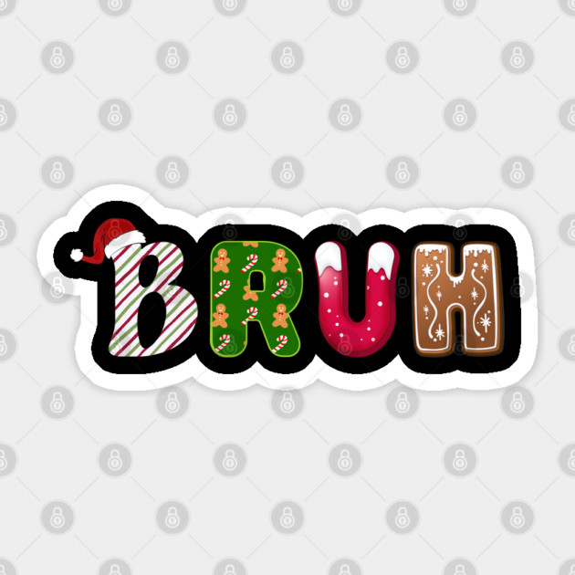Bruh Santa Hat Candy Cane Gingerbread Holiday Sticker by Creatifly Graphic Tees