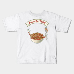 Pasta La Vista Funny Pasta Bowl Art Kids T-Shirt