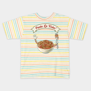 Pasta La Vista Funny Pasta Bowl Art Kids T-Shirt