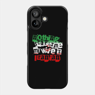 Funny Iran Nothing Scares Me My Wife Is Iranian Humor Phone Case