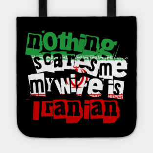Funny Iran Nothing Scares Me My Wife Is Iranian Humor Tote