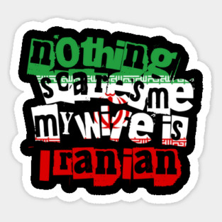 Funny Iran Nothing Scares Me My Wife Is Iranian Humor Magnet