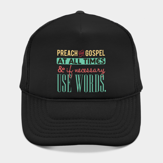 Preach The Gospel At All Times, If Necessary Use Words by Charles's Store 8