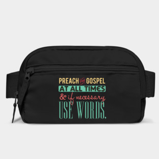 Preach The Gospel At All Times, If Necessary Use Words Bag