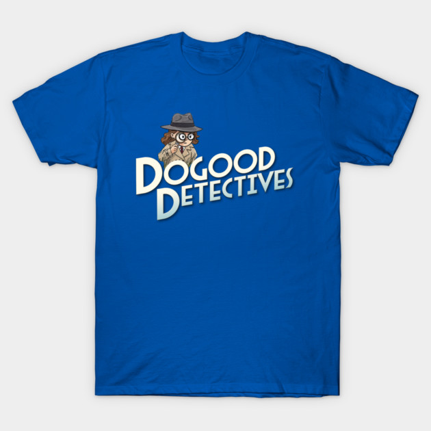DoGood Detectives T-Shirt by GZM Podcasts