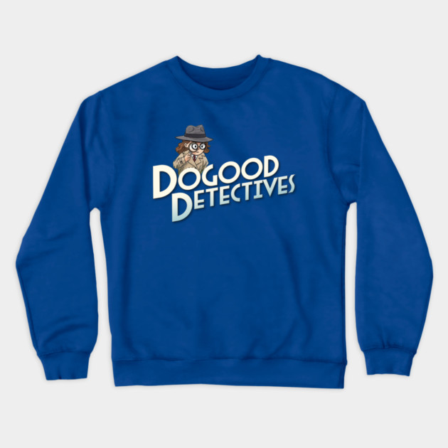 DoGood Detectives Crewneck Sweatshirt by GZM Podcasts