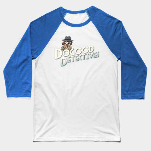 DoGood Detectives Baseball T-Shirt by GZM Podcasts