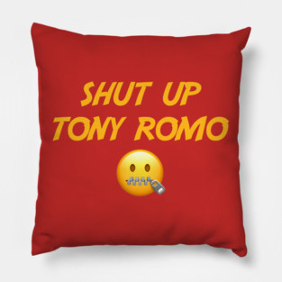shut-up-tony-romo Pillow
