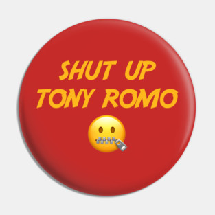 shut-up-tony-romo Pin