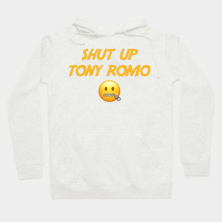 shut-up-tony-romo Hoodie