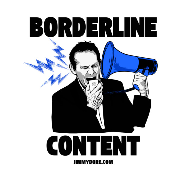Borderline Content - Light by The Jimmy Dore Show
