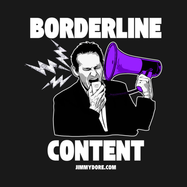 Borderline Content - Dark by The Jimmy Dore Show