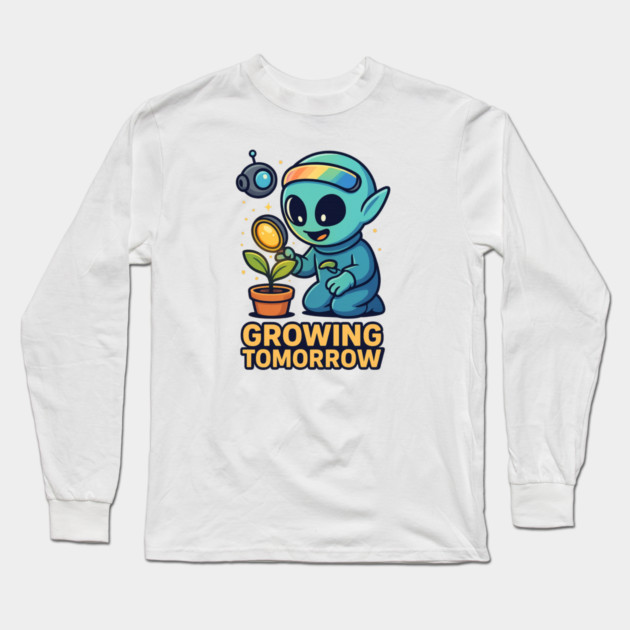 Growing Tomorrow – Cute Alien Growth Art | Wholesome Space Nature Tee Long Sleeve T-Shirt by Anne Lee