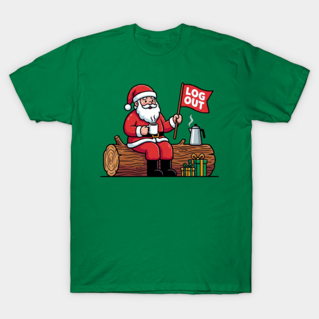 Santa Claus Log Out Coffee Break Pun T-Shirt by Creatifly Graphic Tees